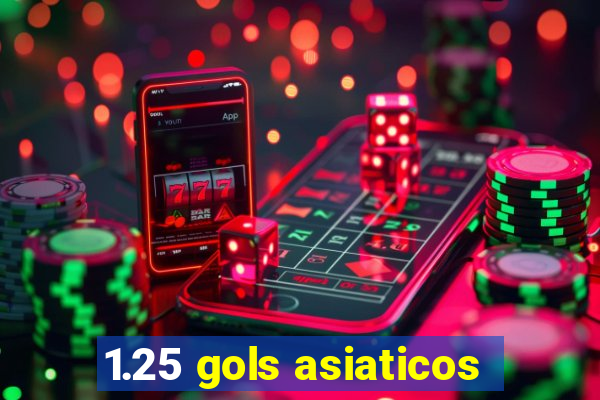 1.25 gols asiaticos